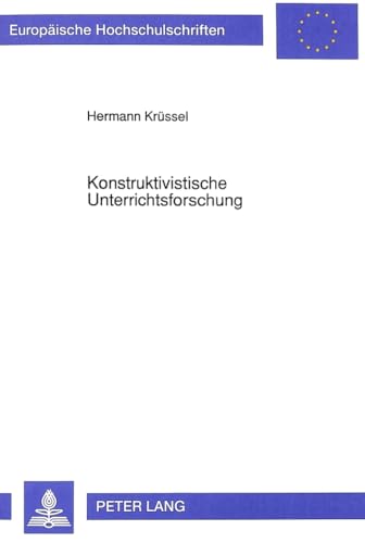 Stock image for Konstruktivistische Unterrichtsforschung. Der Beitrag des Wissenschaftlichen Konstruktivismus und der Theorie der persnlichen Konstrukte fr die Lehr-Lern-Forschung. for sale by Antiquariat + Verlag Klaus Breinlich