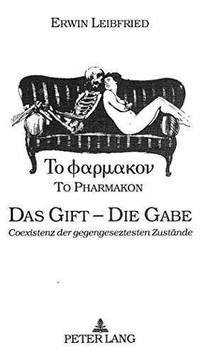 Stock image for To pharmakon - Das Gift, die Gabe "Coexistenz gegengeseztester Zustnde". for sale by Ganymed - Wissenschaftliches Antiquariat