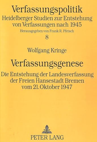 Stock image for Verfassungsgenese: Die Entstehung der Landesverfassung der Freien Hansestadt Bremen vom 21. Oktober 1947 (Verfassungspolitik, Band 8) for sale by medimops