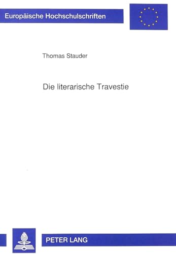 Stock image for Die literarische Travestie. Terminologische Systematik und paradigmatishe Analyse (Deutschland, England, Frankreich, Italien.) for sale by Antiquariat Thomas Nonnenmacher