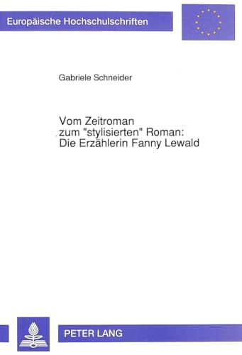 Vom Zeitroman zum "stylisierten" Roman: Die Erzählerin Fanny Lewald.