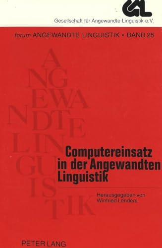 9783631456880: Computereinsatz in Der Angewandten Linguistik: Konstruktion Und Weiterverarbeitung Sprachlicher Korpora: 25 (Forum Angewandte Linguistik - F.A.L.)