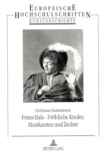 Beispielbild fr Frans Hals - Frhliche Kinder, Musikanten und Zecher. zum Verkauf von SKULIMA Wiss. Versandbuchhandlung