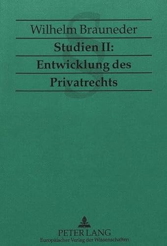Studien II: Entwicklung des Privatrechts - Brauneder, Wilhelm