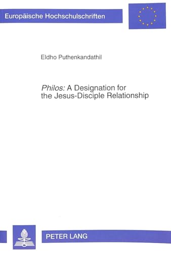 Beispielbild fr Philos': A Designation for the Jesus-Disciple Relationship. zum Verkauf von SKULIMA Wiss. Versandbuchhandlung