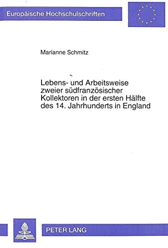 Beispielbild fr Lebens- und Arbeitsweise zweier sdfranzsischer Kollektoren in der ersten Hlfte des 14. Jahrhunderts in England. zum Verkauf von SKULIMA Wiss. Versandbuchhandlung