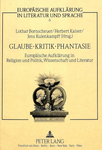Imagen de archivo de Glaube Kritik Phantasie. a la venta por SKULIMA Wiss. Versandbuchhandlung
