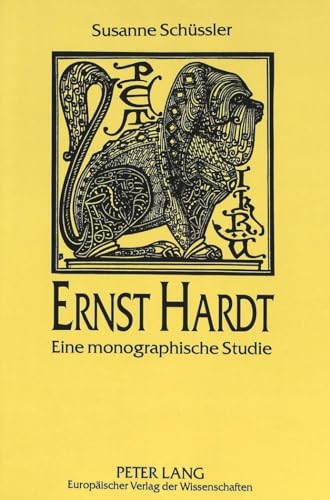 9783631459430: Ernst Hardt: Eine Monographische Studie: 1430 (Europaeische Hochschulschriften / European University Studie)