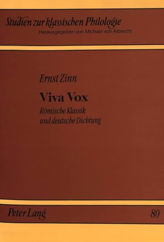 Viva vox: Römische Klassik und deutsche Dichtung (Studien zur Klassischen Philologie)