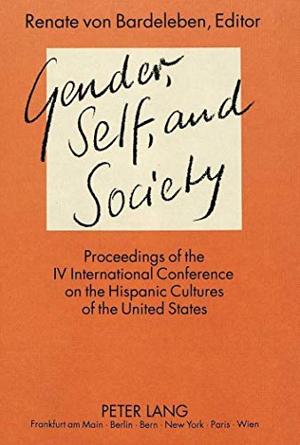 Stock image for Gender, Self, and Society. Proceedings of the IV International Conference on the Hispanic Cultures of the United States for sale by Blue Heron Books