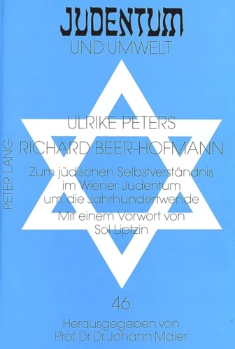 Richard Beer-Hofmann: Zum Judischen Selbstverstandnis Im Wiener Judentum Um Die Jahrhundertwende