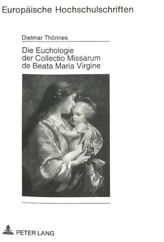 Beispielbild fr Die Euchologie der Collectio Missarum de Beata Maria Virgine: Textkritische Quellenforschung und systematisch-theologische Studien zum Verkauf von Antiquarius / Antiquariat Hackelbusch