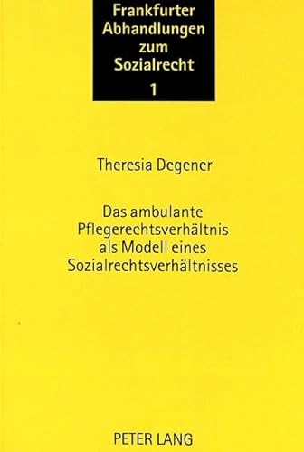 9783631463291: Das Ambulante Pflegerechtsverhaeltnis ALS Modell Eines Sozialrechtsverhaeltnisses: 1 (Frankfurter Abhandlungen Zum Sozialrecht)