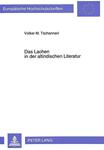 9783631464670: Das Lachen in Der Altindischen Literatur: 37 (Europaeische Hochschulschriften / European University Studie)