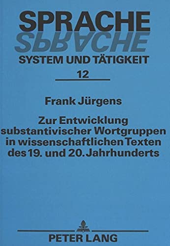 Beispielbild fr Zur Entwicklung substantivischer Wortgruppen in wissenschaftlichen Texten des 19. und 20. Jahrhunderts. zum Verkauf von SKULIMA Wiss. Versandbuchhandlung