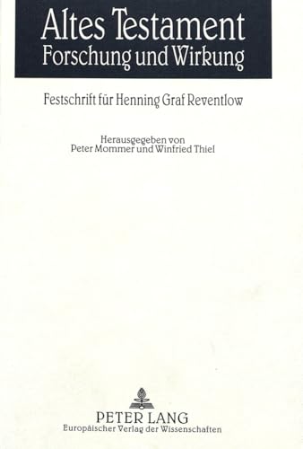 Stock image for Altes Testament - Forschung und Wirkung. Festschrift fr H.Graf Reventlow. Hrsg.v. Peter Mommer u. Winfried Thiel. for sale by Antiquariat Kai Gro