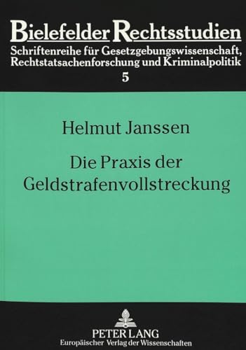 Die Praxis der Geldstrafenvollstreckung - Janssen, Helmut