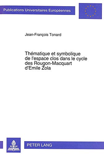Imagen de archivo de Thmatique et symbolique de l'espace clos dans le cycle des Rougo a la venta por Librairie La Canopee. Inc.
