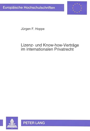 9783631467954: Lizenz- Und Know-How-Vertraege Im Internationalen Privatrecht: Ein Beitrag Zum Kollisionsrecht Internationaler Und Insbesondere Multinationaler ... Internationaler Know-How-Vertraege: 1485