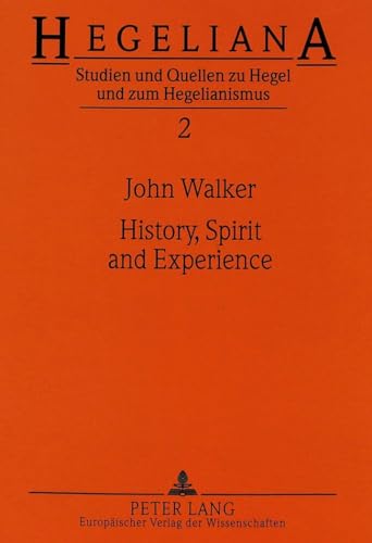 Beispielbild fr History, Spirit and Experience: Hegel's Conception of the Historical Task of Philosophy in his Age (Studien Und Texte Zur Byzantinistik,) zum Verkauf von Bookmonger.Ltd