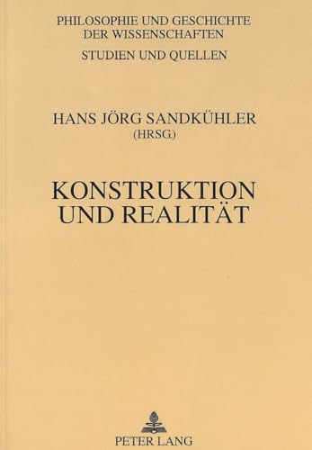 Beispielbild fr Konstruktion und Realitt. Wissenschaftsphilosophische Studien, zum Verkauf von modernes antiquariat f. wiss. literatur