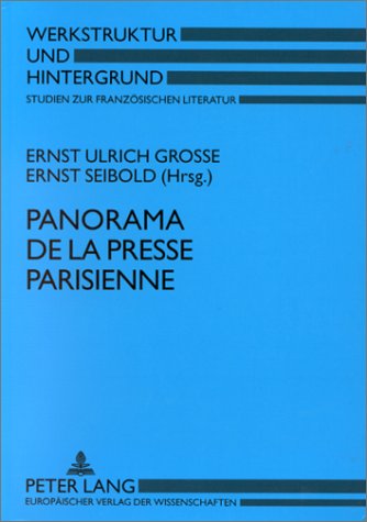 Beispielbild fr Panorama de la presse parisienne: Histoire et actualit, genres et langages (Werkstruktur und Hintergrund / Studien zur franzsischen Literatur) zum Verkauf von medimops