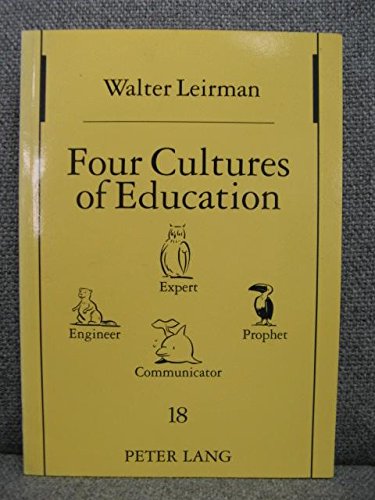 9783631470978: Four Cultures of Education: Expert, Engineer, Prophet, Communicator: v. 18 (Studies in Pedagogy, Andragogy & Gerontology)