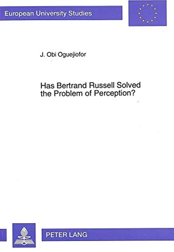 Beispielbild fr Has Bertrand Russell Solved the Problem of Perception? zum Verkauf von SKULIMA Wiss. Versandbuchhandlung