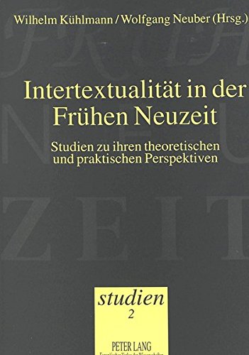 9783631471876: Intertextualitaet in Der Fruehen Neuzeit: Studien Zu Ihren Theoretischen Und Praktischen Perspektiven: 2 (Fruehneuzeit-Studien)