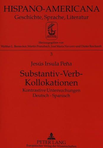 9783631472200: Substantiv-Verb-Kollokationen: Kontrastive Untersuchungen Deutsch-Spanisch (Hispano-Americana) (German Edition)