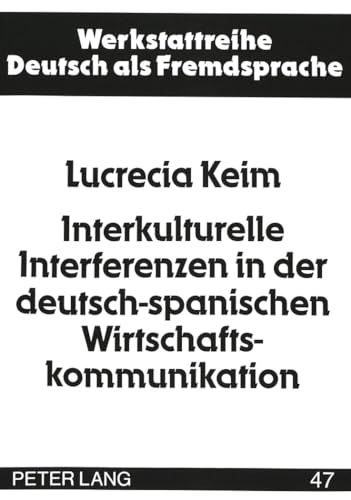Imagen de archivo de Interkulturelle Interferenzen in der deutsch-spanischen Wirtschaftskommunikation. a la venta por SKULIMA Wiss. Versandbuchhandlung