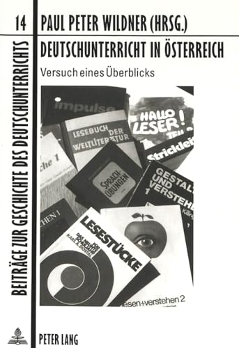 9783631475461: Deutschunterricht in Oesterreich: Versuch Eines Ueberblicks: 14 (Beitraege Zur Geschichte Des Deutschunterrichts)
