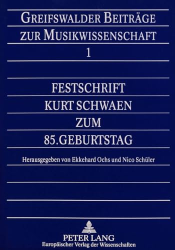 9783631475522: Festschrift Kurt Schwaen Zum 85. Geburtstag: 1 (Greifswalder Beitraege Zur Musikwissenschaft)