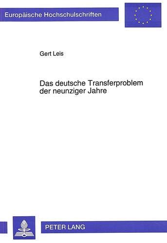 9783631475935: Das Deutsche Transferproblem Der Neunziger Jahre: 1630 (Europaeische Hochschulschriften / European University Studie)