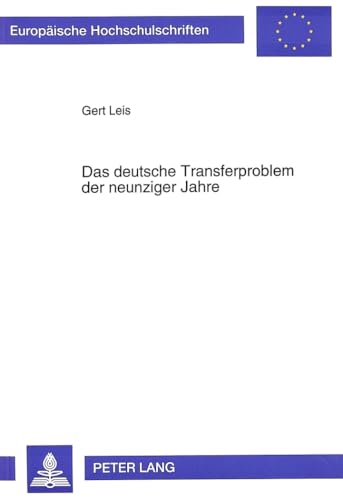 9783631475935: Das Deutsche Transferproblem Der Neunziger Jahre: 1630 (Europaeische Hochschulschriften / European University Studie)