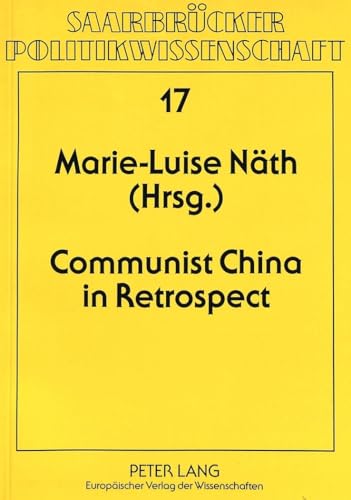 9783631476482: Communist China in Retrospect: East European Sinologists Remember the First Fifteen Years of the PRC: 17 (Saarbruecker Politikwissenschaft)