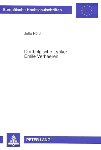 9783631477588: Der Belgische Lyriker Emile Verhaeren: 198 (Europaeische Hochschulschriften / European University Studie)