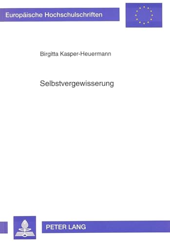 9783631478356: Selbstvergewisserung: Zur Immanenten Poetik in Der -Symfonie Van Victor Slingeland- Von Simon Vestdijk: 78 (Europaeische Hochschulschriften / European University Studie)