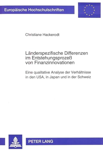 Beispielbild fr Lnderspezifische Differenzen im Entstehungsproze von Finanzinnovationen Eine qualitative Analyse der Verhltnisse in den USA, in Japan und in der Schweiz zum Verkauf von Buchpark