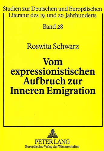 Stock image for Vom expressionistischen Aufbruch zur Inneren Emigration. for sale by SKULIMA Wiss. Versandbuchhandlung