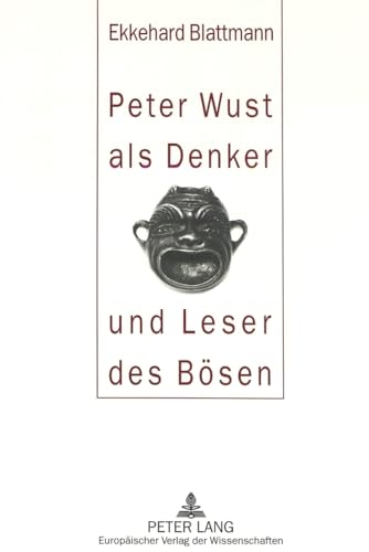 9783631479148: Peter Wust ALS Denker Und Leser Des Boesen