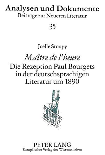 Imagen de archivo de Matre de l'heure' - Die Rezeption Paul Bourgets in der deutschsprachigen Literatur um 1890. a la venta por SKULIMA Wiss. Versandbuchhandlung