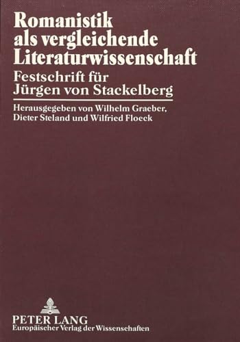 Beispielbild fr Romanistik als vergleichende Literaturwissenschaft - Festschrift fr Jrgen von Stackelberg zum Verkauf von Bernhard Kiewel Rare Books