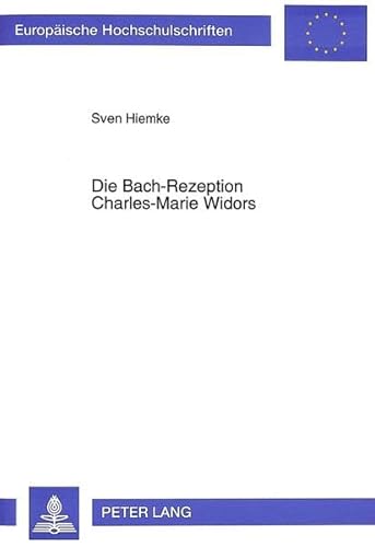 Beispielbild fr Die Bach-Rezeption Charles-Marie Widors. zum Verkauf von SKULIMA Wiss. Versandbuchhandlung