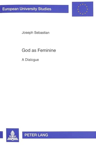 9783631482117: God as Feminine: A Dialogue: v. 523 (European University Studies)