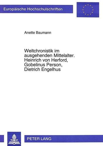 Stock image for Weltchronistik im ausgehenden Mittelalter. for sale by SKULIMA Wiss. Versandbuchhandlung