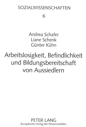 9783631483640: Arbeitslosigkeit, Befindlichkeit und Bildungsbereitschaft von Aussiedlern: Eine empirische Studie (Sozialwissenschaften) (German Edition)