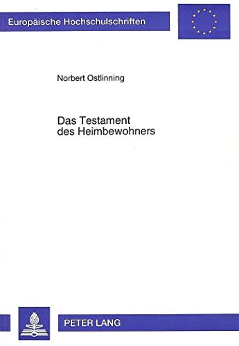 9783631484777: Das Testament Des Heimbewohners: 1710 (Europaeische Hochschulschriften / European University Studie)