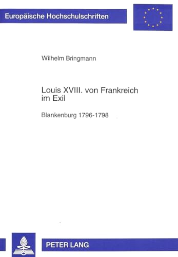 Louis XVIII. von Frankreich im Exil. - Bringmann, Wilhelm