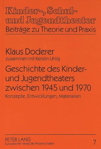 Stock image for Geschichte des Kinder- und Jugendtheaters zwischen 1945 und 1970 : Konzepte, Entwicklungen, Materialien for sale by Buchpark